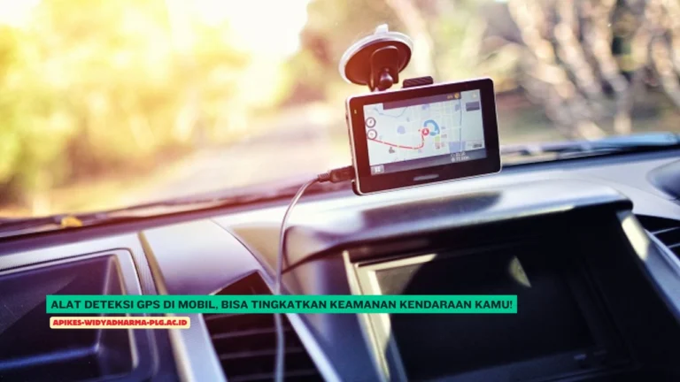 Alat Deteksi GPS di Mobil, Bisa Tingkatkan Keamanan Kendaraan Kamu!